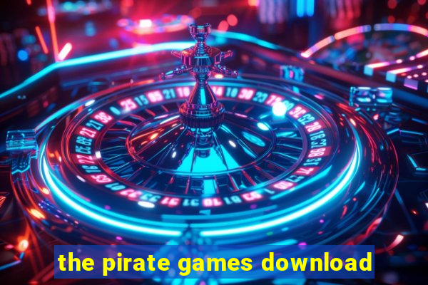 the pirate games download